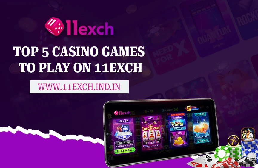 Top 5 Casino Games to Play on 11Exch