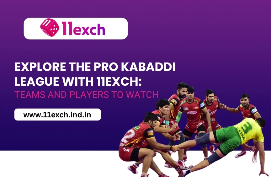 Explore Pro Kabaddi Leage with 11exch