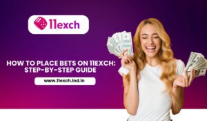 How To Place Bets on 11exch Step-by-Step Guide