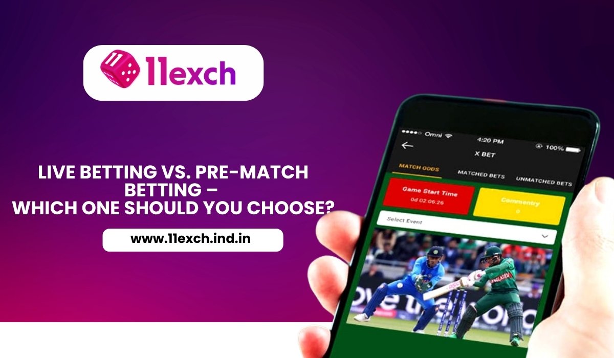 Live Betting vs. Pre-Match Betting – Which One Should You Choose