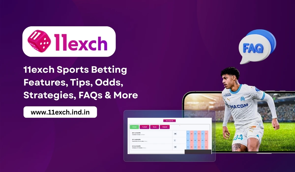 11exch Sports Betting_ Features, Tips, Odds, Strategies, FAQs & More
