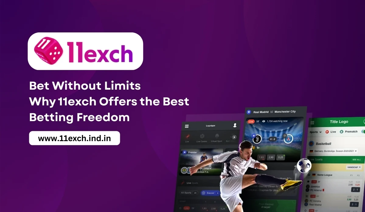 Bet Without Limits Why 11exch Offers the Best Betting Freedom