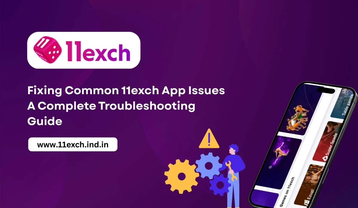 Fixing Common 11exch App Issues A Complete Troubleshooting Guide