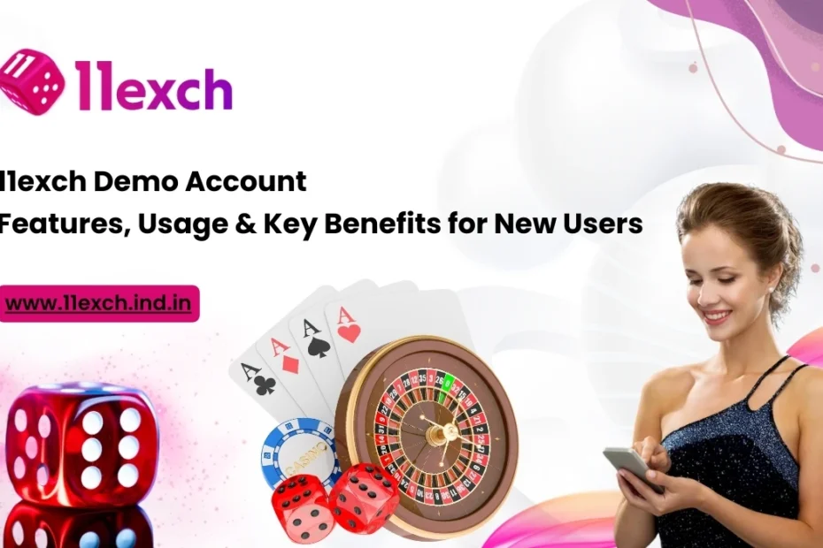 11exch Demo Account Features, Usage & Key Benefits for New Users