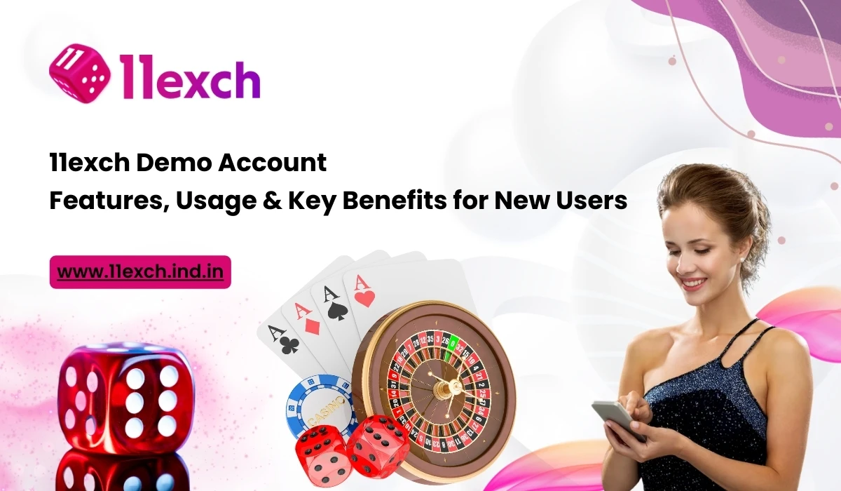 11exch Demo Account Features, Usage & Key Benefits for New Users