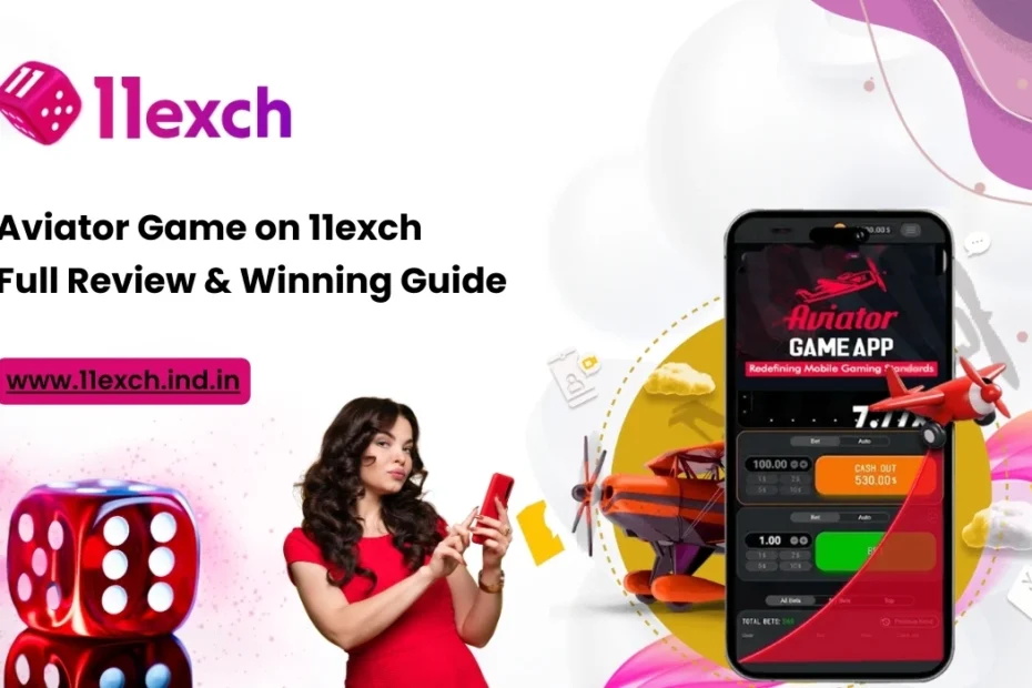 Aviator Game on 11exch Full Review & Winning Guide