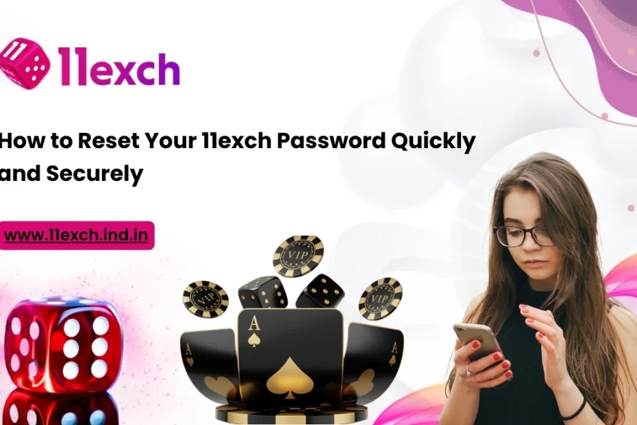 How to Reset Your 11exch Password Quickly and Securely